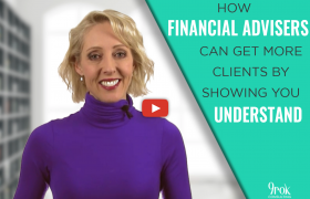 How financial advisers can get more clients by showing you understand